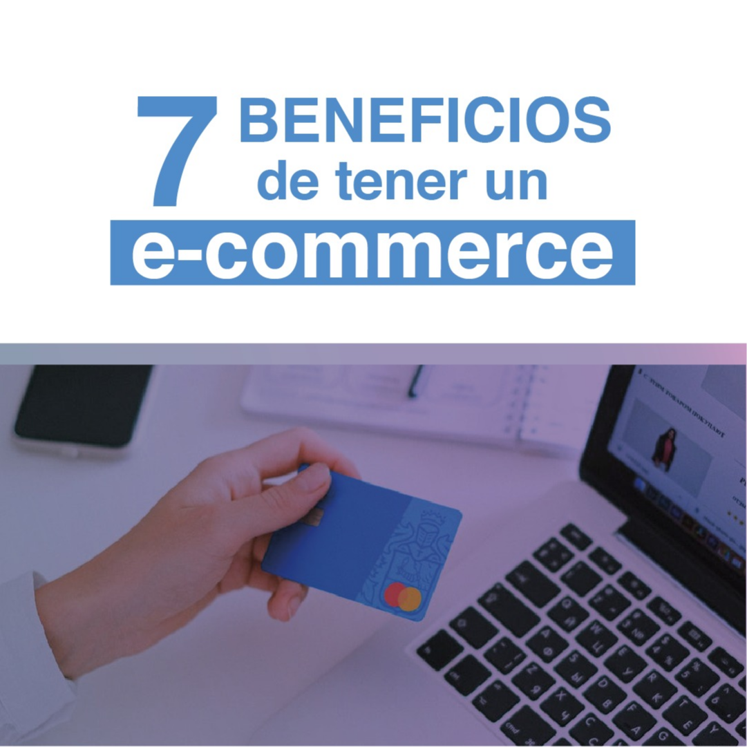 7 beneficios de tener un e-commerce